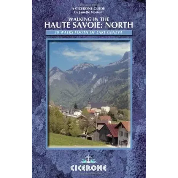 Walking in the Haute Savoie : North (South of Lake Geneva) (GUIDE) - Janette Norton