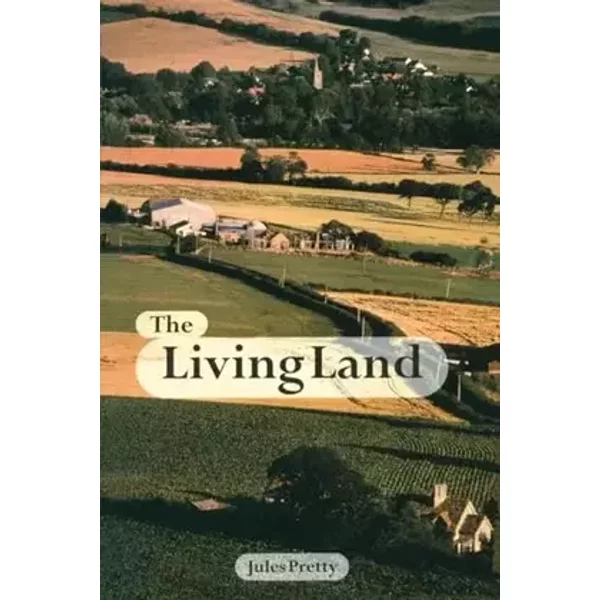 The Living Land - Jules Pretty Obe, Jules Pretty