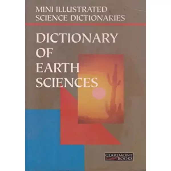 Bloomsbury Illustrated Dictionary of Earth Sciences - Martin Walters, Felicity Trotman