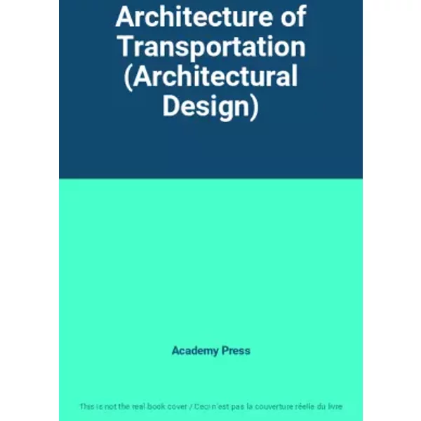 Architecture of Transportation (Architectural Design) - Academy Press