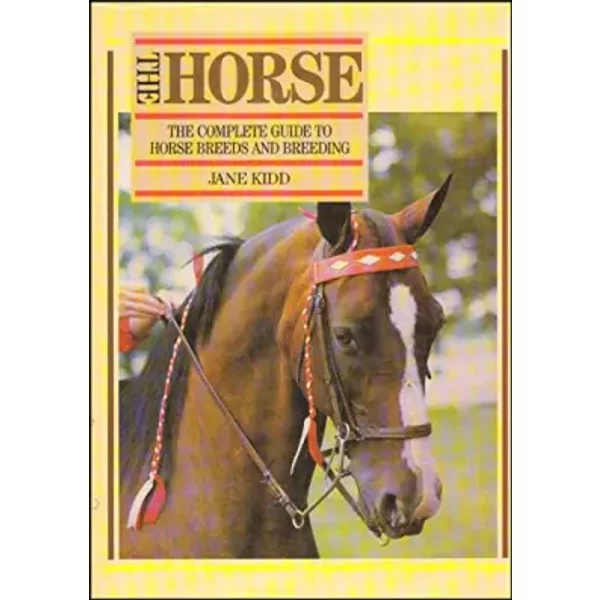 The Horse, The: Complete Guide To Horse Breeds And Breeding - Jane Kidd-image