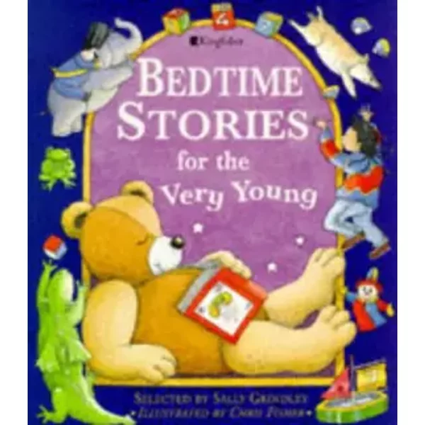 Bedtime Stories for the Very Young - Chris Fisher, Sally Grindley
