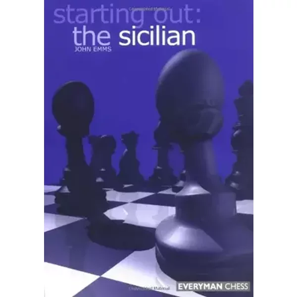Starting Out: The Sicilian - John Emms