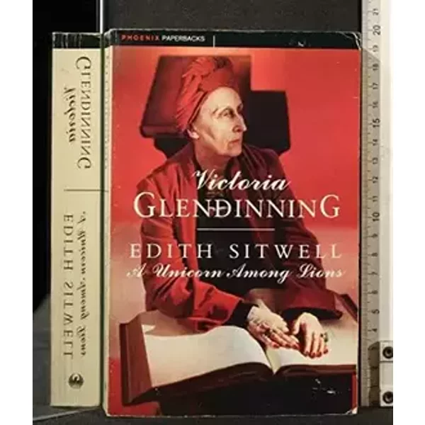 Edith Sitwell : A Unicorn Among the Lions - Victoria Glendinning
