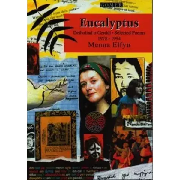 Eucalyptus: Detholiad o Gerddi 1978-1994 : selected poems, 1978-1994 - Menna Elfyn