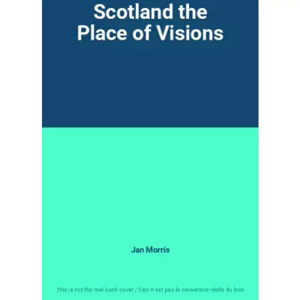 Scotland The Place Of Visions - Jan Morris-image