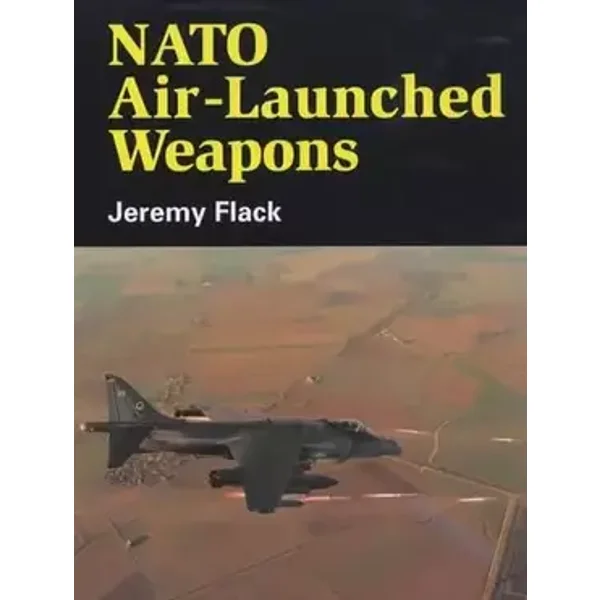 NATO Air Launched Weapons - Jeremy Flack