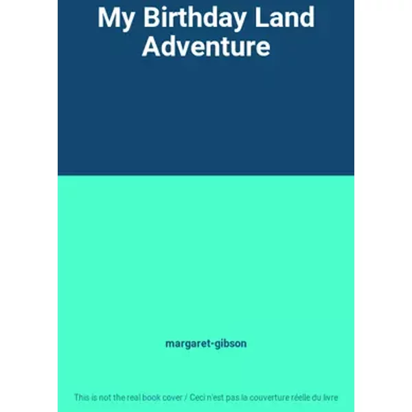 My Birthday Land Adventure - margaret-gibson