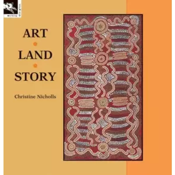 Art, Land, Story - Christine Nicholls