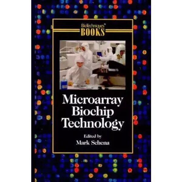 Microarray Biochip Technology (MOLECULAR LABORATORY METHODS (BIOTECHNIQUES BOOKS))