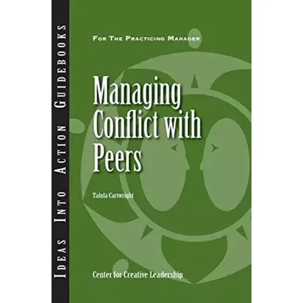 Managing Conflict with Peers - Center for Creative Leadership (CCL), Talula Cartwright