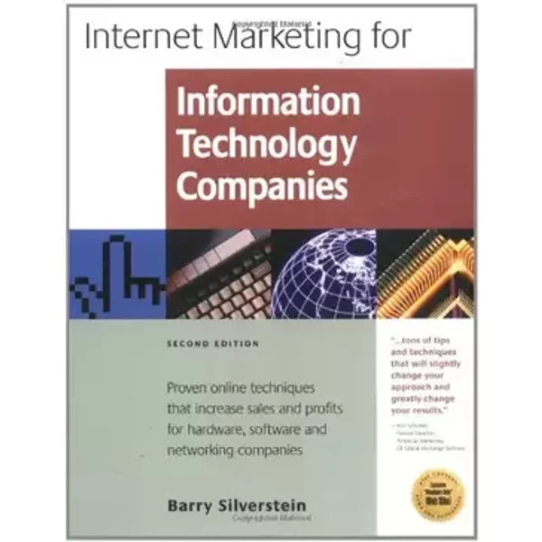 Internet Marketing for Information Technology Companies: Proven Online Techniques That Increase Sales and Profits for Hardware, Software, an - Barry Silverstein