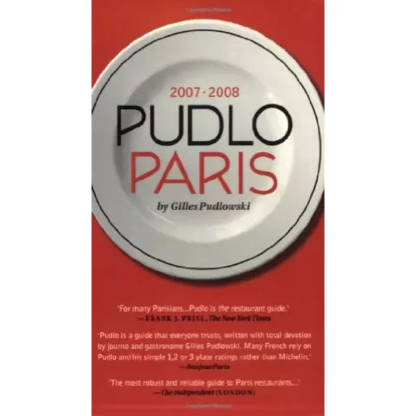 Pudlo Paris 2007-2008: A Restaurant Guide - Gilles Pudlowski