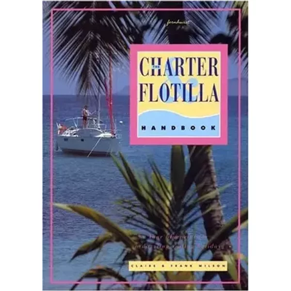 Charter and Flotilla Handbook - Frank Wilson, Claire Wilson