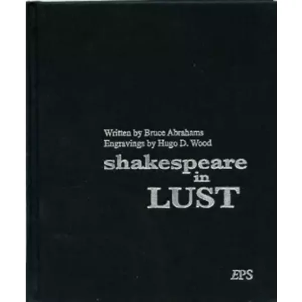 Shakespeare In Lust - Bruce Abraham, Hugo D. Wood