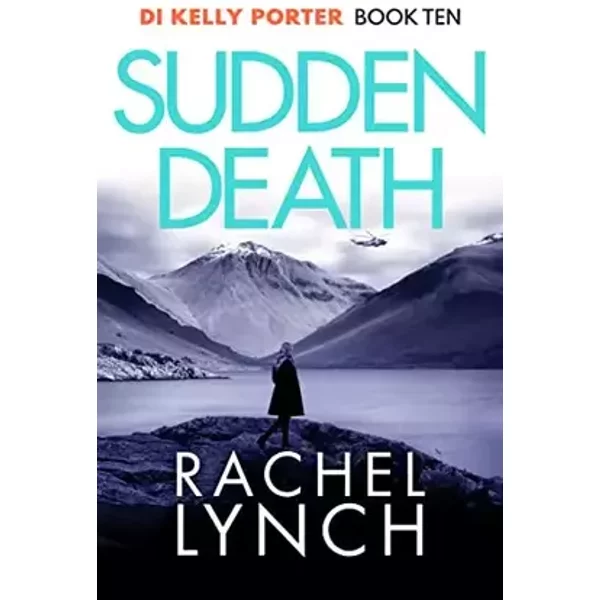 Sudden Death (Detective Kelly Porter) - Rachel Lynch