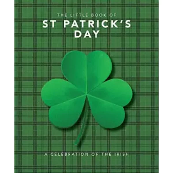 The Little Book Of St. Patrick's Day: A Celebration Of The Irish - Orange Hippo!-image