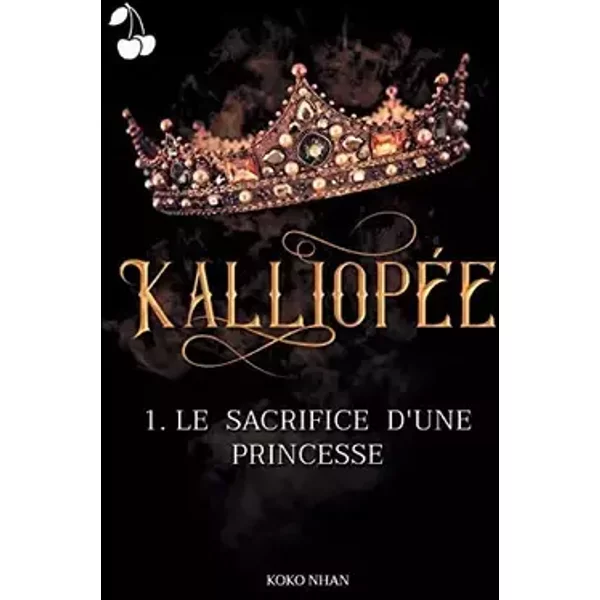 Kalliopée 1: Le sacrifice d'une princesse - Koko Nhan