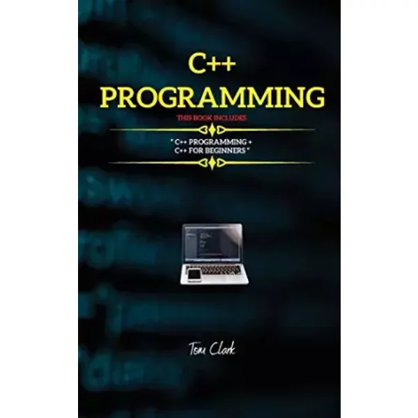 C++ Programming: This Book Includes: C++ Programming + C++ For Beginners - Tom Clark-image