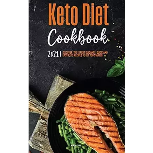 Keto Diet Cookbook 2021: Discover the Expert Guidance, and Quick & Easy Recipes to Get You Started Keto - unknown author