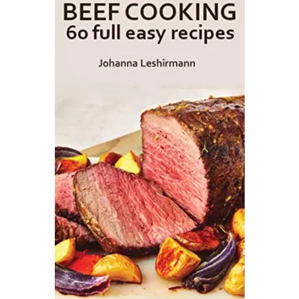 Beef Cooking Cookbook - 60+ Full Easy Recipes - Unknown Author-image