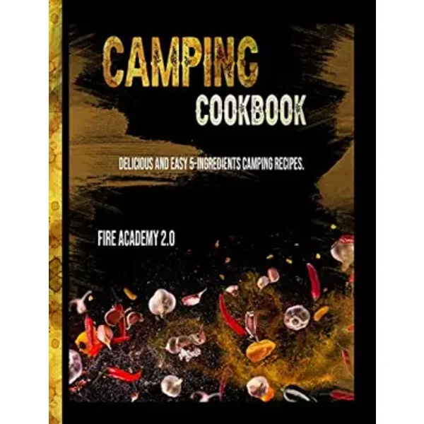 Camping Cookbook: Delicious and easy 5-ingredients camping recipes. - unknown author
