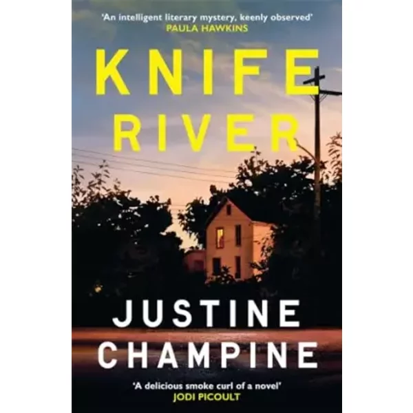 Knife River: A captivating and atmospheric slow-burn debut thriller - Justine Champine