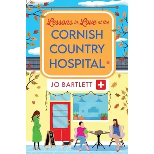 Lessons in Love at the Cornish Country Hospital - Jo Bartlett