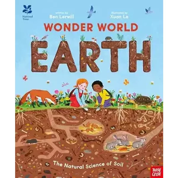 National Trust: Wonder World: Earth: The Natural Science of Soil - Ben Lerwill