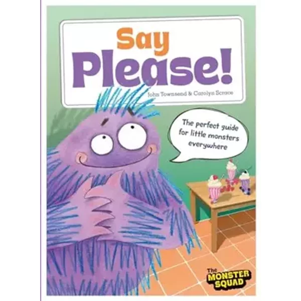 Monster Manners: Say Please! - John Townsend, Unknown Author
