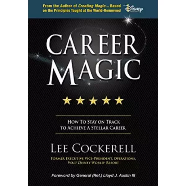 Creating Career Magic: How To Stay On Track To Achieve A Stellar Career And Survive And Thrive The Ups And Downs-image