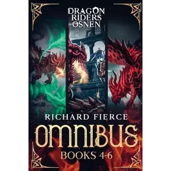 Dragon Riders of Osnen: Episodes 4-6 (Dragon Riders of Osnen Omnibus Book 2) - Richard Fierce
