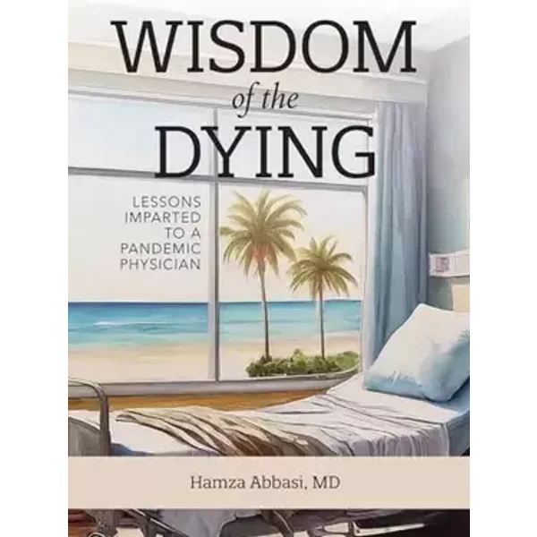 Wisdom of the Dying - Hamza Abbasi