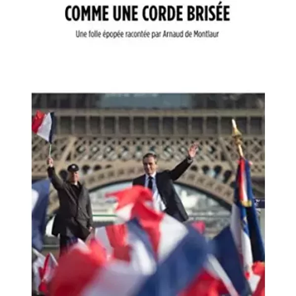 Comme Une Corde BriséE: Une Folle éPopéE RacontéE Par Arnaud De Montlaur - Arnaud De Montlaur-image