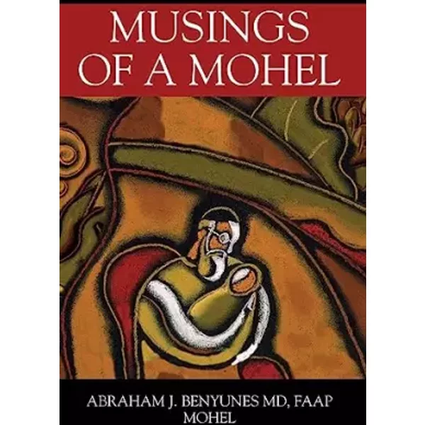 Musings of a Mohel - Abraham J Benyunes