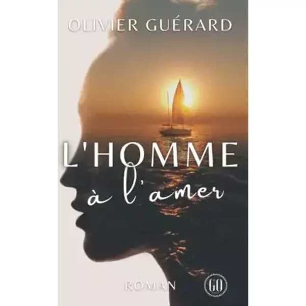 L'homme à l'amer - Olivier Guerard