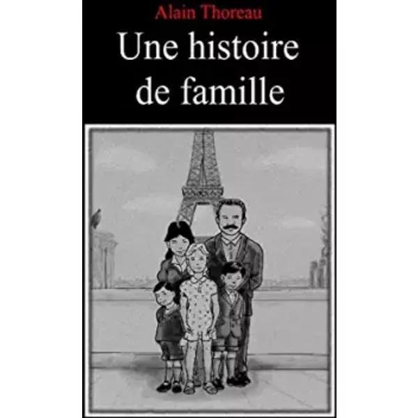 Une Histoire De Famille (French Edition) - Alain Thoreau-image