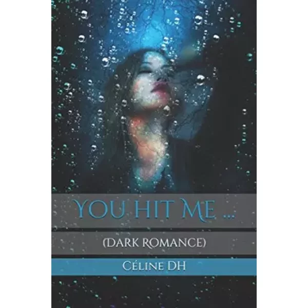You Hit Me ...: (Dark Romance) - CéLine Dh-image