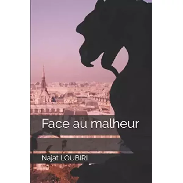 face au malheur - Najat LOUBIRI