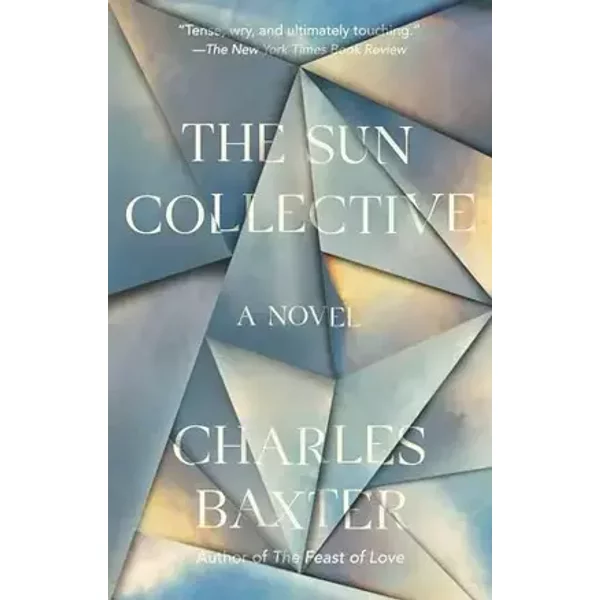 The Sun Collective: A Novel (Vintage Contemporaries) - Charles Baxter