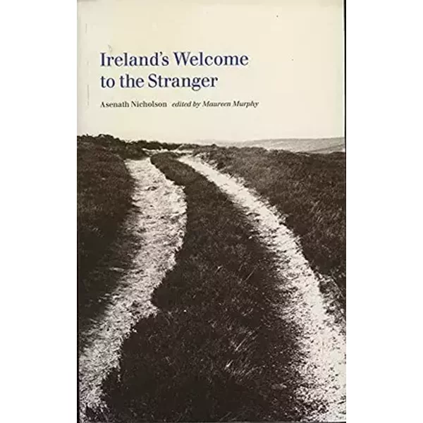 Ireland's Welcome To The Stranger - Asenath Nicholson