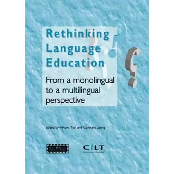 Rethinking Language Education: from a Monolingual to a Multilingual Approach - Constant Leung, A. Tosi