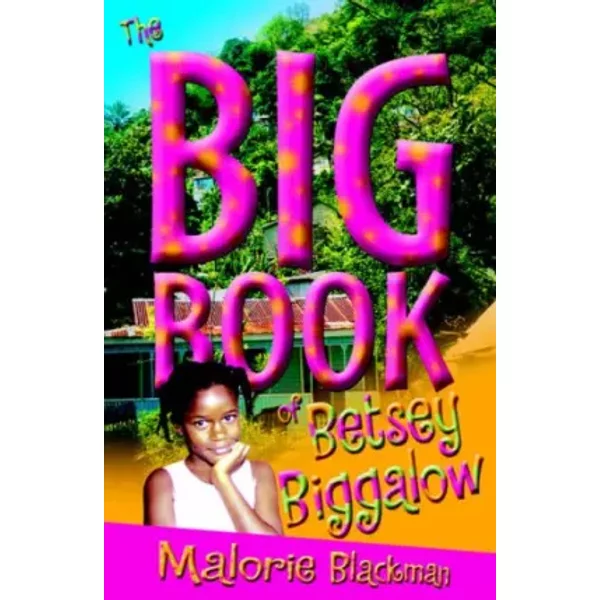 The Big Book of Betsey Biggalow - Malorie Blackman