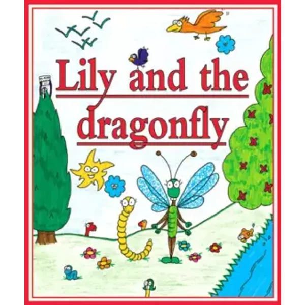Lily and the Dragonfly - Elisabeth Bataille, Helene Bataille, Claire Bataille, Sylvia Garcia