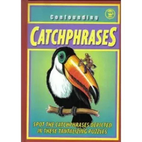 Confounding Catchphrases - Anonymous