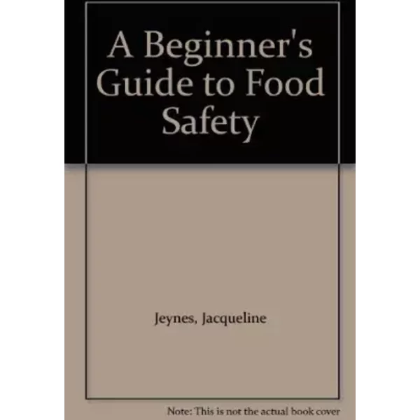 A Beginner's Guide To Food Safety - Jacqueline Jeynes Et Ned Jolliffe-image