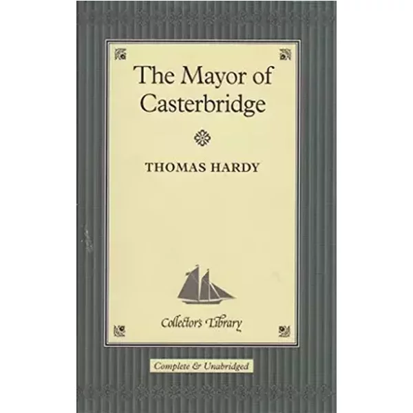 The Mayor of Casterbridge - Hardy Thomas