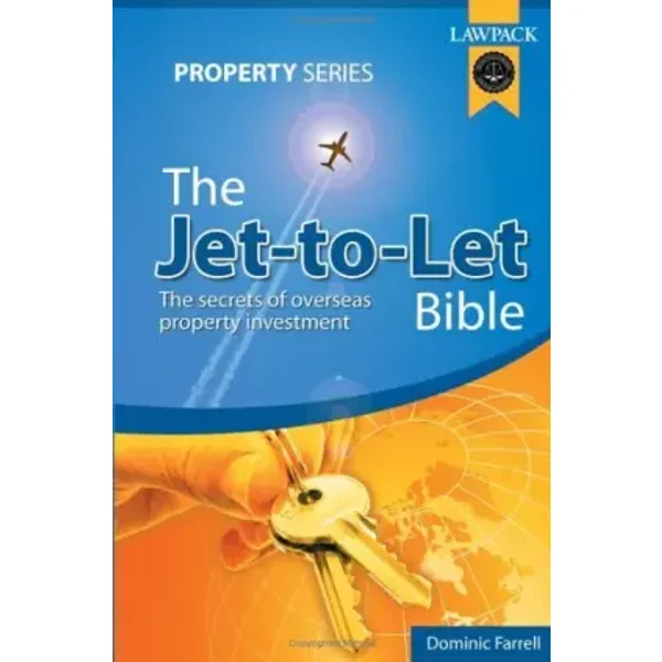 The Jet-to-let Bible: The Secrets of Overseas Property Investment - farrell-dominic