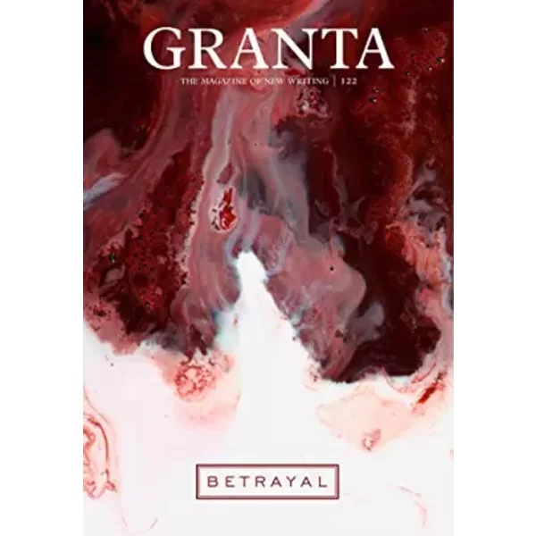 Granta 122, Winter 2013: Betrayal - John Freeman-image
