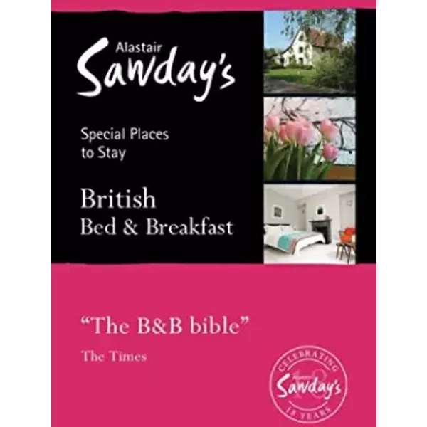 Special Places to Stay: British Bed & Breakfast - Alastair Sawday Publishing Co Ltd.